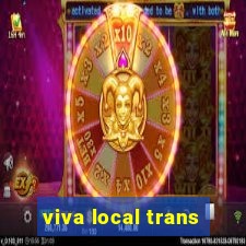 viva local trans